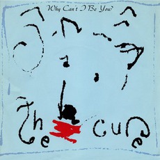 Why Can't I Be You? mp3 Single by The Cure