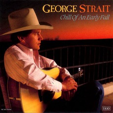 Chill Of An Early Fall mp3 Album by George Strait