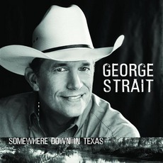 Somewhere Down In Texas mp3 Album by George Strait