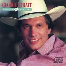 Right Or Wrong mp3 Album by George Strait