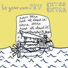 Extra Extra mp3 Single by Be Your Own Pet