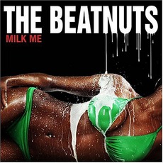 Milk Me mp3 Album by The Beatnuts