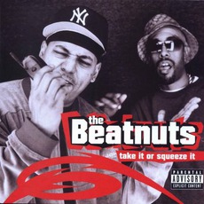 Take It Or Squeeze It mp3 Album by The Beatnuts