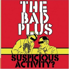 Suspicious Activity? mp3 Album by The Bad Plus