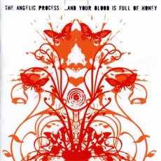 ...And Your Blood Is Full Of Honey mp3 Album by The Angelic Process