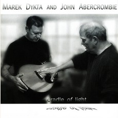 Cradle Of Light mp3 Album by Marek Dykta & John Abercrombie