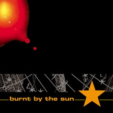 Burnt By The Sun mp3 Album by Burnt By The Sun