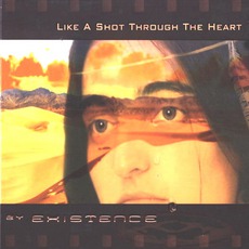 Like A Shot Through The Heart mp3 Album by Existence