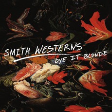 Dye It Blonde mp3 Album by Smith Westerns