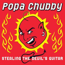 Stealing The Devil's Guitar mp3 Album by Popa Chubby