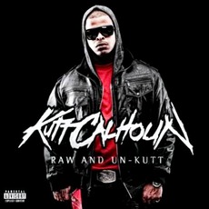 Raw And Un-Kutt mp3 Album by Kutt Calhoun