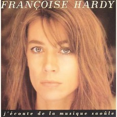 J'écoute De La Musique Saoule mp3 Album by Françoise Hardy