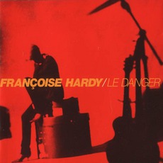 Le Danger mp3 Album by Françoise Hardy