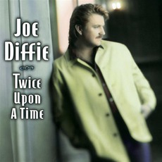 Twice Upon A Time mp3 Album by Joe Diffie