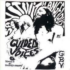 Tonics & Twisted Chasers mp3 Album by Guided By Voices