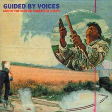Under The Bushes Under The Stars mp3 Album by Guided By Voices