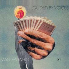 Mag Earwhig! mp3 Album by Guided By Voices