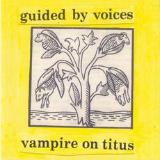 Vampire On Titus mp3 Album by Guided By Voices