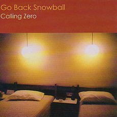Calling Zero mp3 Album by Go Back Snowball