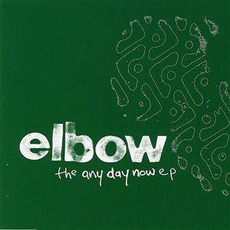 The Any Day Now EP mp3 Album by Elbow