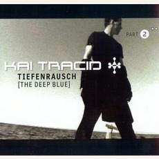Tiefenrausch (The Deep Blue), Part 2 mp3 Single by Kai Tracid