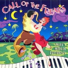 Call Of The Freaks mp3 Album by Mora's Modern Rhythmists