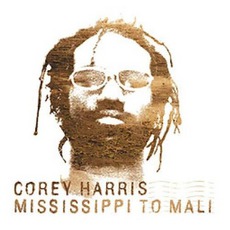 Mississippi To Mali mp3 Album by Corey Harris
