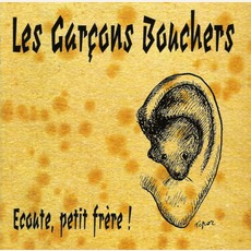 Écoute, Petit Frère ! mp3 Album by Les Garçons Bouchers