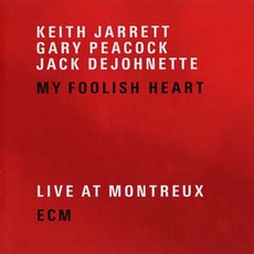 My Foolish Heart: Live At Montreux mp3 Live by Keith Jarrett Trio