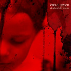 Dead End Dreaming mp3 Album by End Of Green