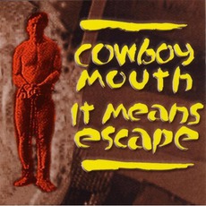 It Means Escape mp3 Album by Cowboy Mouth