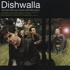 And You Think You Know What Life's About mp3 Album by Dishwalla