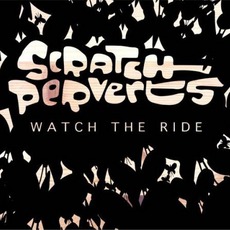 Watch The Ride: Scratch Perverts mp3 Artist Compilation by Scratch Perverts