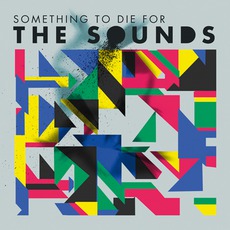 Something To Die For mp3 Album by The Sounds