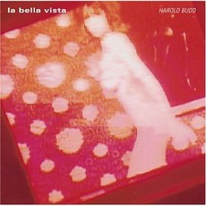 La Bella VIsta mp3 Album by Harold Budd