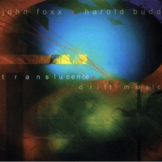 Translucence + Drift Music mp3 Album by John Foxx + Harold Budd