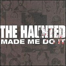 The Haunted Made Me Do It mp3 Album by The Haunted