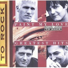 Paint My Love: Greatest Hits mp3 Artist Compilation by Michael Learns To Rock
