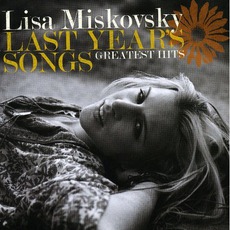 Last Year's Songs - Greatest Hits mp3 Artist Compilation by Lisa Miskovsky
