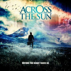 Before The Night Takes Us mp3 Album by Across The Sun