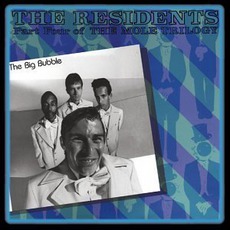 The Big Bubble mp3 Album by The Residents