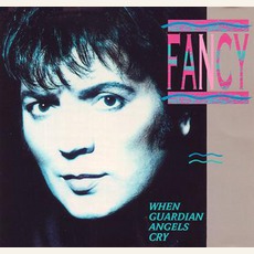 When Guardian Angels Cry mp3 Single by Fancy