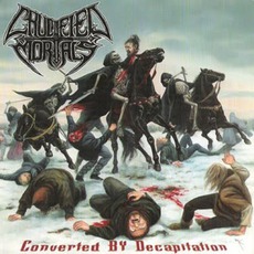 Converted By Decapitation mp3 Album by Crucified Mortals