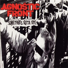 Something's Gotta Give mp3 Album by Agnostic Front