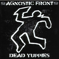 Dead Yuppies mp3 Album by Agnostic Front