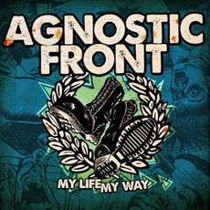 My Life My Way mp3 Album by Agnostic Front