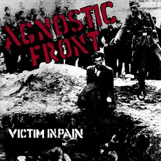 Victim In Pain mp3 Album by Agnostic Front
