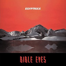 Bible Eyes mp3 Album by Egyptrixx