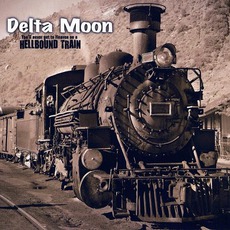 You'll Never Get To Heaven On A Hellbound Train mp3 Album by Delta Moon
