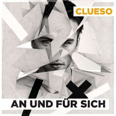 An Und Für Sich mp3 Album by Clueso